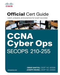 Title: CCNA Cyber Ops SECOPS 210-255 Official Cert Guide, Author: Omar Santos