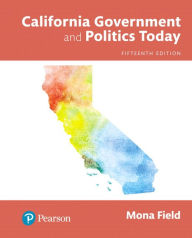 Title: California Government and Politics Today / Edition 15, Author: Mona Field