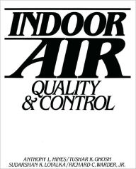 Title: Indoor Air: Quality and Control / Edition 1, Author: Anthony L. Hines
