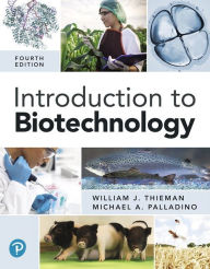 Title: Introduction to Biotechnology / Edition 4, Author: William Thieman