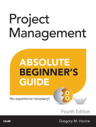 Title: Project Management Absolute Beginner's Guide, Author: Greg Horine