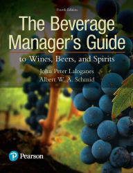 Title: Beers Beverage Manager's Guide to Wines / Edition 4, Author: John Laloganes