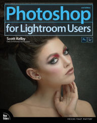 Title: Photoshop for Lightroom Users, Author: Scott Kelby