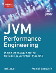 Title: JVM Performance Engineering: Inside OpenJDK and the HotSpot Java Virtual Machine, Author: Monica Beckwith