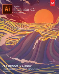 Title: Adobe Illustrator CC Classroom in a Book (2017 release) / Edition 1, Author: Brian Wood