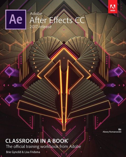 Adobe After Effects CC Classroom in a Book (2017 release) / Edition 1