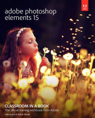 Title: Adobe Photoshop Elements 15 Classroom in a Book, Author: John Evans