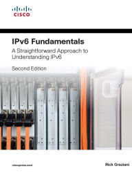 Title: IPv6 Fundamentals: A Straightforward Approach to Understanding IPv6, Author: Rick Graziani