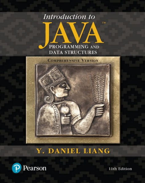 Introduction to Java Programming and Data Structures, Comprehensive Version / Edition 11