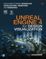 Title: Unreal Engine 4 for Design Visualization: Developing Stunning Interactive Visualizations, Animations, and Renderings, Author: Tom Shannon