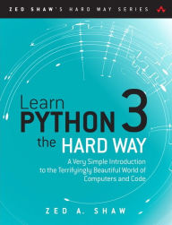 Title: Learn Python 3 the Hard Way: A Very Simple Introduction to the Terrifyingly Beautiful World of Computers and Code, Author: Zed Shaw