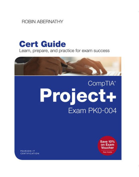 CompTIA Project+ Cert Guide: Exam PK0-004