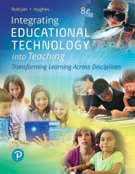 Title: Integrating Educational Technology into Teaching / Edition 8, Author: M. Roblyer