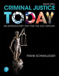 Title: Criminal Justice Today: An Introductory Text for the 21st Century / Edition 15, Author: Frank Schmalleger