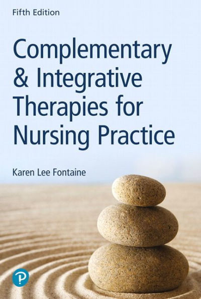 Complementary & Integrative Therapies for Nursing Practice / Edition 5