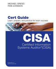 Title: Certified Information Systems Auditor (CISA) Cert Guide, Author: Michael Gregg