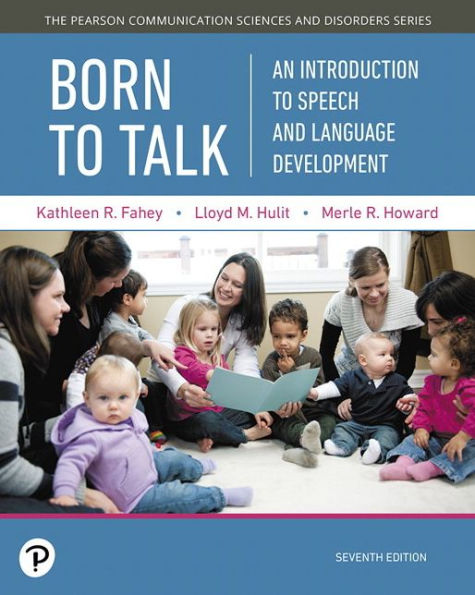 Born to Talk: An Introduction to Speech and Language Development / Edition 7