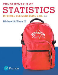 Title: Fundamentals of Statistics Plus MyStatLab with Pearson eText -- Title-Specific Access Card Package / Edition 5, Author: Michael Sullivan III