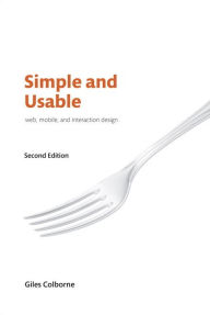 Title: Simple and Usable Web, Mobile, and Interaction Design, Author: Giles Colborne