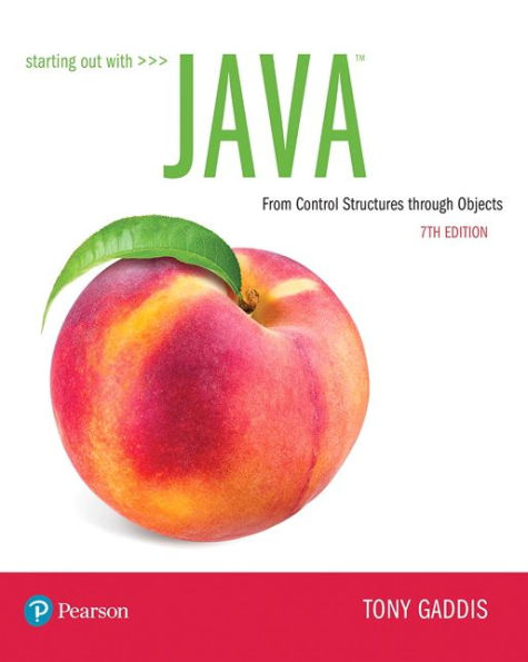 Starting Out with Java: From Control Structures through Objects / Edition 7