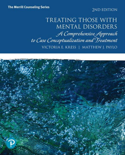 Treating Those with Mental Disorders: A Comprehensive Approach to Case Conceptualization and Treatment / Edition 2