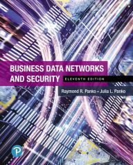 Title: Business Data Networks and Security / Edition 11, Author: Raymond Panko