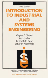 Title: Introduction To Industrial And Systems Engineering / Edition 3, Author: Wayne Turner