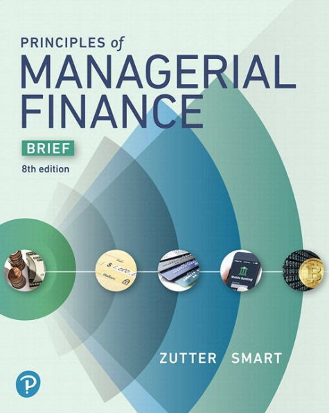 Principles of Managerial Finance, Brief Plus MyLab Finance with Pearson eText -- Access Card Package / Edition 8