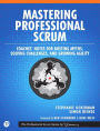 Mastering Professional Scrum: A Practitioners Guide to Overcoming Challenges and Maximizing the Benefits of Agility / Edition 1