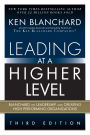 Leading at a Higher Level: Blanchard on Leadership and Creating High Performing Organizations