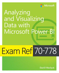 Title: Exam Ref 70-778 Analyzing and Visualizing Data with Microsoft Power BI, Author: Daniil Maslyuk