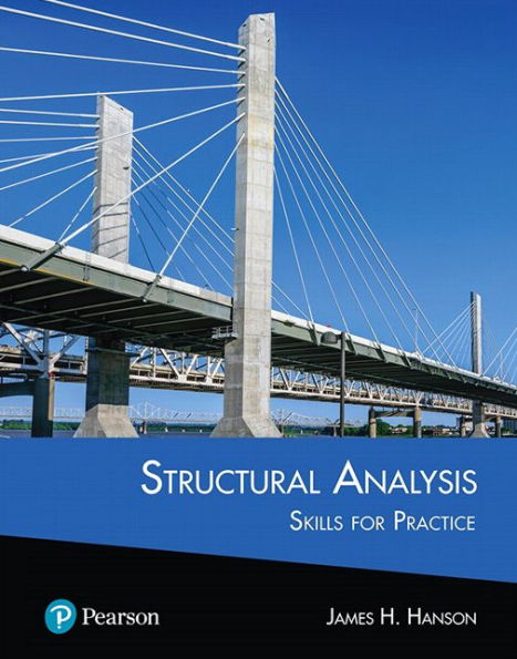 Structural Analysis: Skills for Practice + Mastering Engineering with Pearson eText -- Access Card Package / Edition 1