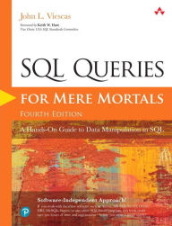 Title: SQL Queries for Mere Mortals: A Hands-On Guide to Data Manipulation in SQL, Author: John Viescas