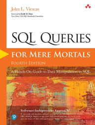 Title: SQL Queries for Mere Mortals: A Hands-On Guide to Data Manipulation in SQL, Author: John Viescas