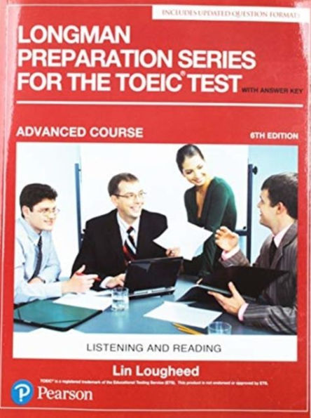 Longman Preparation Series for the TOEIC Test: Listening and Reading: Advanced with MP3 and Answer Key / Edition 6