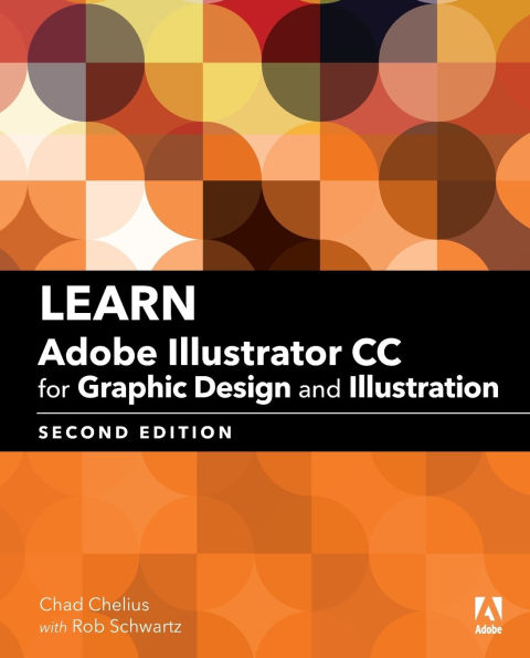 Learn Adobe Illustrator CC for Graphic Design and Illustration: Adobe Certified Associate Exam Preparation