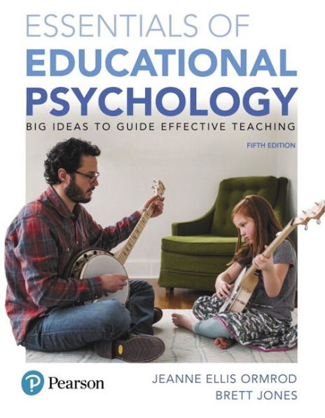 Essentials of Educational Psychology: Big Ideas To Guide Effective Teaching / Edition 5