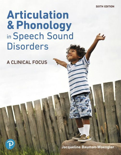 Articulation and Phonology in Speech Sound Disorders: A Clinical Focus / Edition 6