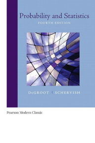 Title: Probability and Statistics (Classic Version) / Edition 4, Author: Morris DeGroot