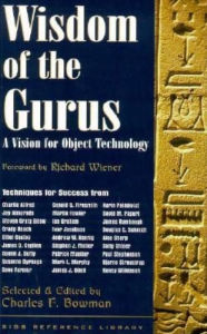 Title: Wisdom of the Gurus: A Vision for Object Technology, Author: Charles F. Bowman