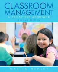 Title: Classroom Management: A Proactive Approach / Edition 2, Author: Martin Henley