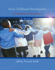 Title: Early Childhood Development: A Multicultural Perspective / Edition 5, Author: Jeffrey Trawick-Smith