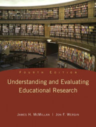 Title: Understanding and Evaluating Educational Research / Edition 4, Author: James McMillan