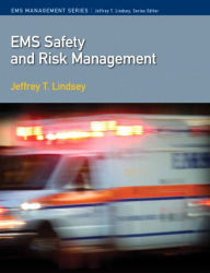 Title: EMS Safety and Risk Management / Edition 1, Author: Jeffrey Lindsey Ph.D