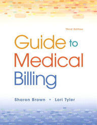 Title: Guide to Medical Billing / Edition 3, Author: Sharon Brown