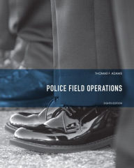 Title: Police Field Operations / Edition 8, Author: Thomas Adams