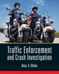 Title: Traffic Enforcement and Crash Investigation / Edition 1, Author: Ross Olmos