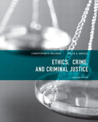 Title: Ethics, Crime, and Criminal Justice / Edition 2, Author: Christopher Williams