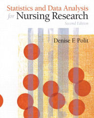 Title: Statistics and Data Analysis for Nursing Research / Edition 2, Author: Denise Polit