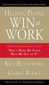 Title: Helping People Win at Work: A Business Philosophy Called 